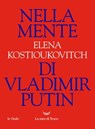Nella mente di Vladimir Putin - Elena Kostioukovitch - 9788834613511
