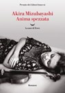 Anima spezzata - Akira Mizubayashi - 9788834614341