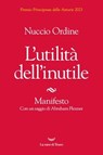 L'utilità dell'inutile - Nuccio Ordine - 9788834616246