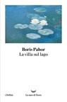 La villa sul lago - Boris Pahor - 9788834619179