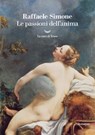 Le passioni dell'anima - Simone Raffaele - 9788834620533