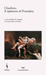 Il rapimento di Proserpina - Claudio Claudiano - 9788834622872
