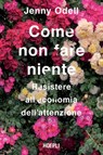 Come non fare niente - Jenny Odell - 9788836000371