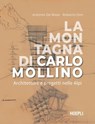 La montagna di Carlo Mollino - Antonio De Rossi ; Roberto Dini - 9788836004331