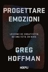 Progettare emozioni - Greg Hoffman - 9788836011513