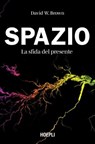 Spazio. La sfida del presente - David W. Brown - 9788836014231