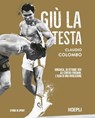 Giù la testa - Claudio Colombo - 9788836014439