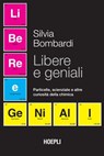 Libere e geniali - Silvia Bombardi - 9788836017904