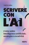 Scrivere con l’AI - Fulvio Julita ; Cristiano Carriero - 9788836018772