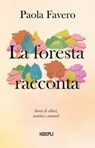 La foresta racconta - Paola Favero ; Enrico Camanni - 9788836019014