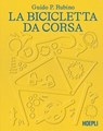 La bicicletta da corsa - Guido Rubino - 9788836019991