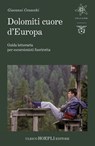 Dolomiti cuore d’Europa - Giovanni Cenacchi ; Andrea Gobetti - 9788836020669
