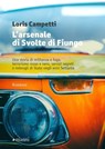 L'arsenale di Svolte di Fiungo - Loris Campetti - 9788836170029