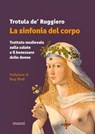 La sinfonia del corpo - Trotula de' Ruggiero ; Rosy Bindi - 9788836170142