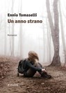 Un anno strano - Ennio Tomaselli - 9788836170210