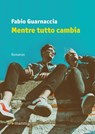 Mentre tutto cambia - Fabio Guarnaccia - 9788836170784