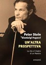 Un'altra prospettiva - Peter Stein ; Gianluigi Fogacci - 9788836171309