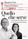 Quello che serve - Massimo Cirri ; Chiara D'Ambros - 9788836171934