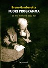 Fuori programma - Bruno Gambarotta - 9788836172474