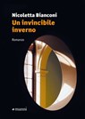 Un invincibile inverno - Nicoletta Bianconi - 9788836172740