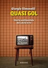 Quasi gol - Giorgio Simonelli - 9788836173013