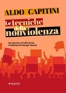 Le tecniche della nonviolenza - Aldo Capitini ; Giuseppe Moscati - 9788836173440