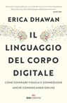 Il linguaggio del corpo digitale - Erica Dhawan - 9788836201068