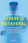 Vivere il metaverso - Alessio Carciofi - 9788836201419