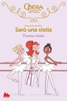 Sarò una stella. Piccola ribelle - Elizabeth Barféty - 9788836240029