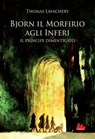 Bjorn il Morfirio agli Inferi. Il principe dimenticato - Thomas Lavachery - 9788836241590