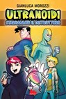 Ultranoidi. Starhammer il distruttore - Gianluca Morozzi - 9788836241958