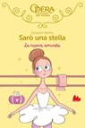 Sarò una stella. La nuova arrivata - Elizabeth Barféty - 9788836245345