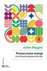 Pensa come mangi - Julian Baggini - 9788836583973