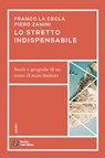 Lo stretto indispensabile - Franco La Cecla ; Piero Zanini - 9788836585069