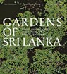 Gardens of Sri Lanka - Senake Bandaranayake ; Klaus Holzhausen - 9788836659555