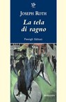 LA TELA DI RAGNO - Joseph Roth - 9788836821839