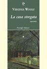 LA CASA STREGATA - Virginia Woolf - 9788836822003