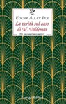 LA VERITÀ SUL CASO DI M. VALDEMAR - Edgar Allan Poe - 9788836822706