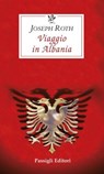 VIAGGIO IN ALBANIA - Joseph Roth - 9788836822744
