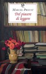 DEL PIACERE DI LEGGERE - Marcel Proust - 9788836822874