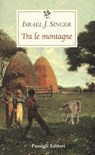 TRA LE MONTAGNE - Israel Joshua Singer - 9788836822942