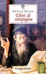 EBREI DI CAMPAGNA - Israel Joshua Singer - 9788836822973