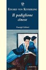 IL PADIGLIONE CINESE - Eduar Von Keyserling - 9788836823024