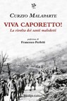 Viva Caporetto! - Curzio Malaparte ; Francesco Perfetti - 9788836823543