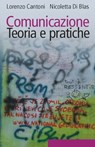 Comunicazione. Teoria e pratiche - Lorenzo Cantoni ; Nicoletta Di Blas - 9788838788642