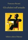 Gli scheletri nell'armadio - Francesco Recami - 9788838927867