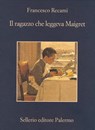 Il ragazzo che leggeva Maigret - Francesco Recami - 9788838927874