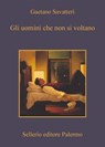 Gli uomini che non si voltano - Gaetano Savatteri - 9788838929366