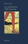 La confessione della leonessa - Mia Couto - 9788838932489