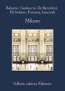 Milano - Marco Balzano ; Francesco M. Cataluccio ; Neige De Benedetti ; Paolo Di Stefano ; Giorgio Fontana ; Helena Janeczek - 9788838933349